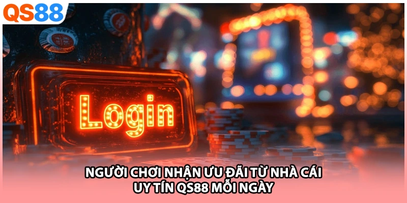 Người chơi nhận ưu đãi từ nhà cái uy tín QS88 mỗi ngày