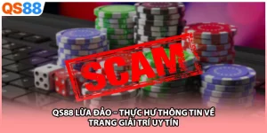 QS88 Lừa Đảo – Thực Hư Thông Tin Về Trang Giải Trí Uy Tín